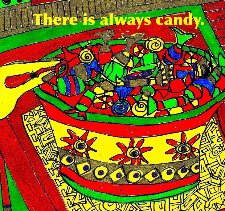 17. There is always candy